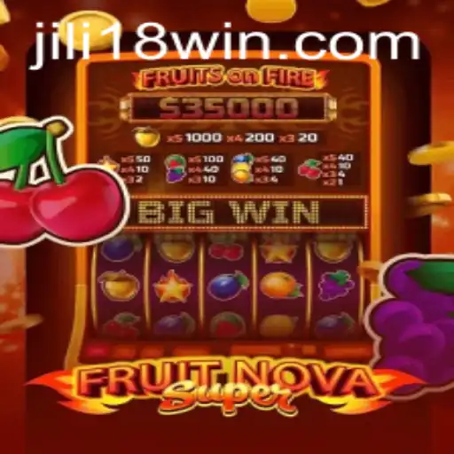 FruitNovaSuper: A Deep Dive into this Exciting JILI18 Game