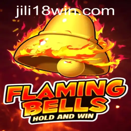 Exploring the Exciting World of Flaming Bells with JILI18