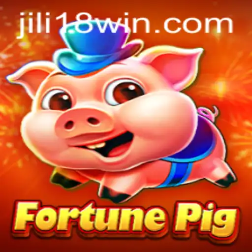 Exploring the World of FortunePig: A Popular Game by JILI18