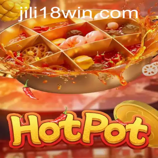 Hotpot - The Thrilling Game Experience Powered by JILI18