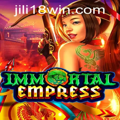 ImmortalEmpress: A Deep Dive into the Enthralling World of JILI18's Latest Game