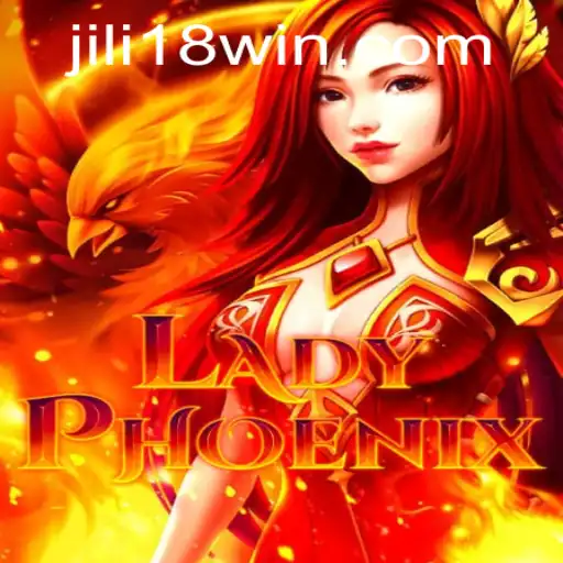 Exploring the Thrilling World of LadyPhoenix: A Dazzling Journey with JILI18