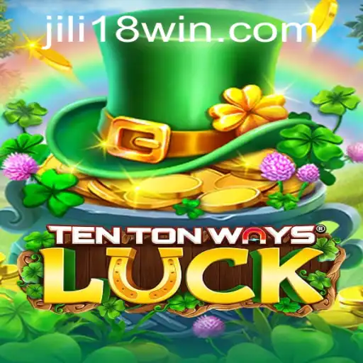 Dive into the World of TenTonWaysLuck: An Exciting Adventure with JILI18