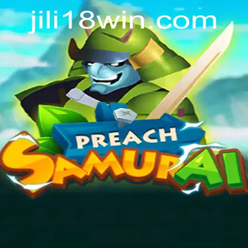 Exploring the World of PreachSamurai with JILI18